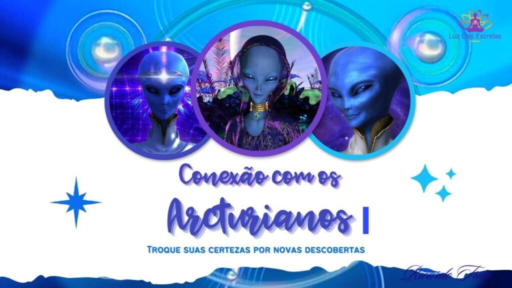 Conexão Arcturianos I